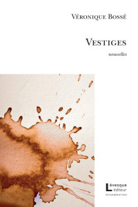 Véronique Bossé — Vestiges