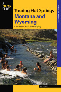 Jeff Birkby — Touring Hot Springs Montana and Wyoming: A Guide to the States' Best Hot Springs