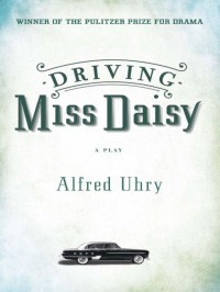 Alfred Uhry — Driving Miss Daisy