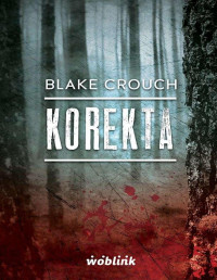 Blake Crouch — Korekta