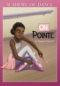 Margaret Gurevich — On Pointe (Academy of Dance)