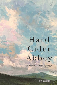 K. P. Cecala [Cecala, K. P.] — Barefoot Monk : Hard Cider Abbey