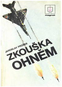 Neznámy autor — 82-02 - PRÚŠEK, Jaroslav - Zkouška ohněm