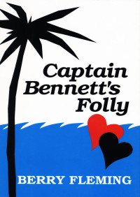 Berry Fleming — Captain Bennett's Folly