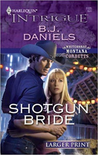 B.J. Daniels — Shotgun Bride