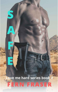 Fern Fraser — SAFE: Love me hard series