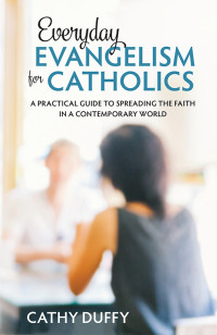 Cathy Duffy — Everyday Evangelism for Catholics