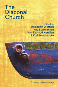 Stephanie Dietrich;Knud Jrgensen;Kari Karsrud Korslien; — The Diaconal Church