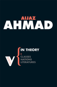 Aijaz Ahmad; — In Theory