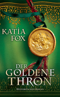 Fox, Katia — Ilenweore 03 - Der goldene Thron