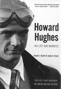 Donald L. Barlett & James B. Steele — Howard Hughes: His Life and Madness