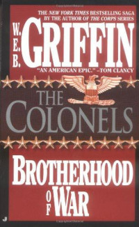 W. E. B. Griffin — The Colonels - Brotherhood of War, Book 4