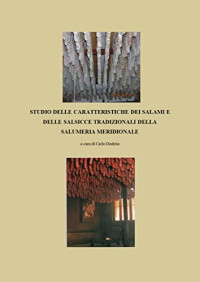 Carlo Diaferia — Studio delle Caratteristiche dei Salumi e delle Salsicce Tradizionali della Salumeria Meridionale