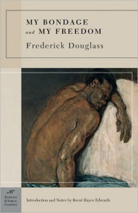 Frederick Douglass — My Bondage and My Freedom (Barnes & Noble Classics Series)