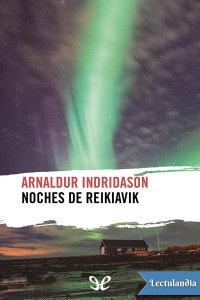 Arnaldur Indridason — Noches De Reikiavik