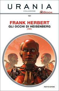 Frank Herbert — Gli occhi di Heisenberg (Urania)