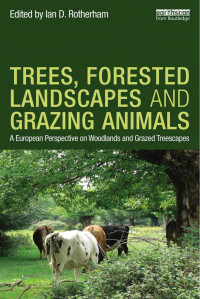 Rotherham, Ian D.; — Trees, Forested Landscapes and Grazing Animals