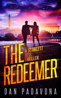 Padavona, Dan — The Redeemer: A Gripping Serial Killer Thriller (A Scarlett Bell Dark FBI Thriller Book 10)