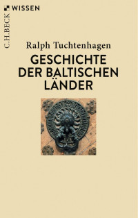 Ralph Tuchtenhagen — Geschichte der baltischen Länder