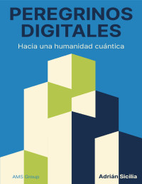 AMS Group — PEREGRINOS DIGITALES. HACIA UNA HUMANIDAD CUÁNTICA