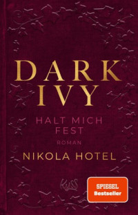 Nikola Hotel — 002 - Dark Ivy - Halt mich fest