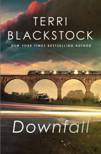 Terri Blackstock — Downfall (Intervention Series Book 3)