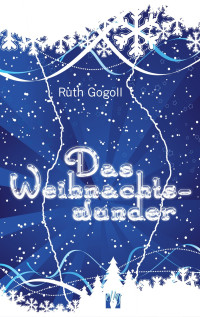 Gogoll, Ruth — Das Weihnachtswunder