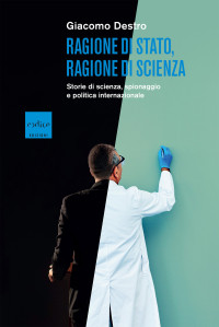 Giacomo Destro — Ragione di Stato, ragione di scienza