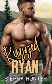 Sierra Hunter — Rugged Ryan: The Mountain Men of Spruce Ridge Book 1