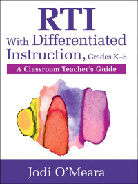 Jodi O'Meara; — RTI With Differentiated Instruction, Grades K5