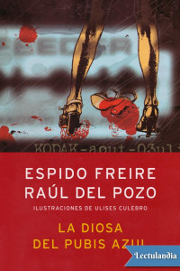 Espido Freire & Raúl del Pozo — La diosa del pubis azul