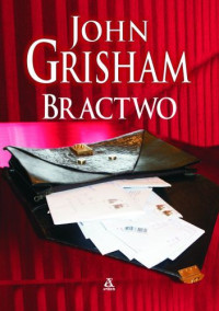 Grisham John — 10_Bractwo(2000)