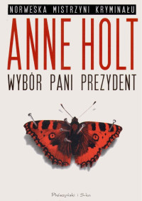 Anne Holt — Wybór pani prezydent