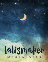 Megan Derr — Talismaker (Stray Magic Book 2)