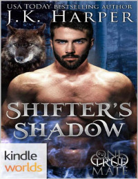 J.K. Harper — One True Mate World 10.0 - Shifter's Shadow