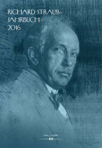 Internationale Richard Strauss-Gesellschaft in Wien — Richard Strauss-Jahrbuch 2016