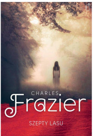 Charles Frazier — Szepty lasu