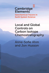 Anne-Sofie Ahm & Jon Husson — Local and Global Controls on Carbon Isotope Chemostratigraphy