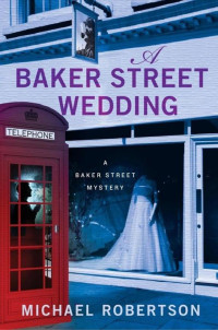 Michael Robertson — A Baker Street Wedding