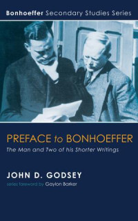 John D. Godsey; — Preface to Bonhoeffer