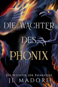 JL Madore — Die Wächter des Phönix: Ein paranormaler Liebesroman