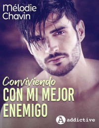 Mélodie Chavin — Conviviendo con mi mejor enemigo (Spanish Edition)