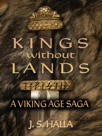 J. S. Halla — Kings Without Lands. A Viking Age Saga