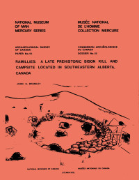 John H. Brumley — Ramillies: A Late Prehistoric Bison Kill and Campsite Located in Southeastern Alberta, Canada