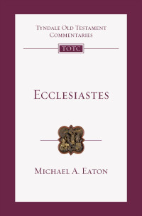 Michael A. Eaton — Ecclesiastes