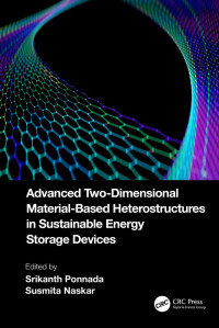 Srikanth Ponnada, Susmita Naskar — Advanced Two-Dimensional Material-Based Heterostructures in Sustainable Energy Storage Devices