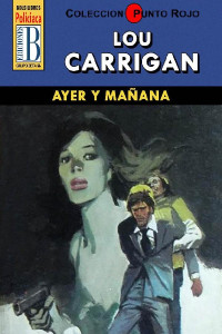 Lou Carrigan — Ayer y mañana (2ª Ed.)