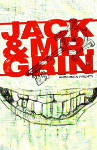 Andersen Prunty [Prunty, Andersen] — Jack and Mr. Grin