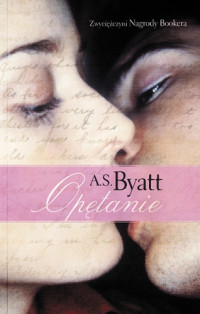 A.S. Byatt — Opętanie