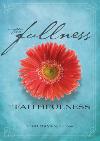 Lori Bryan — The Fullness Of Faithfulness